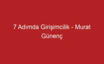 7 Adımda Girişimcilik - Murat Günenç