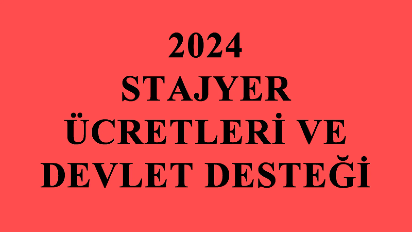 2024 Stajyer Öğrenci Maaşları ne Kadar Oldu?