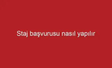 Staj başvurusu nasıl yapılır